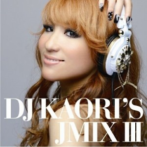 CD/DJ KAORI/DJ KAORI'S JMIX III
