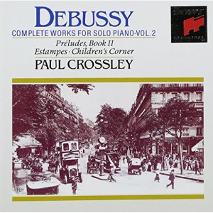 CD/ポール・クロスリー/ドビュッシ-:前奏曲集第2巻・版画・子供の領分