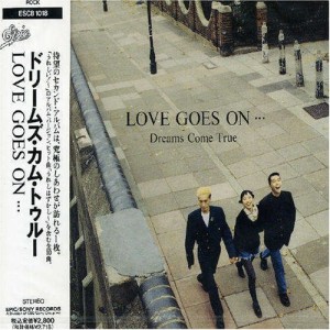 CD/DREAMS COME TRUE/LOVE GOES ON…