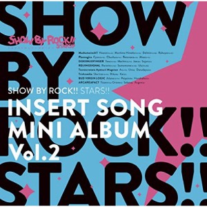 CD/SHOW BY ROCK!!STARS!!/TVアニメ「SHOW BY ROCK!!STARS!!」挿入歌ミニアルバム Vol.2