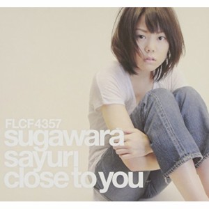 CD / 菅原紗由理 / Close To You