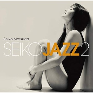 CD/松田聖子/SEIKO JAZZ 2 (通常盤)