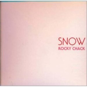CD/ROCKY CHACK/SNOW