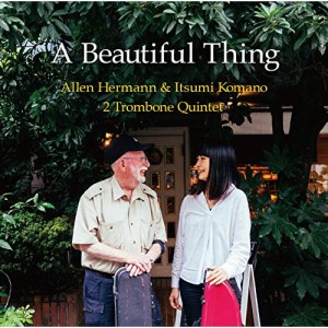 ★ CD / アレン・ハーマン&駒野逸美 2トロンボーン・クインテット / A Beautiful Thing