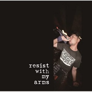 【取寄商品】 CD / resist with my arms / resist with my arms
