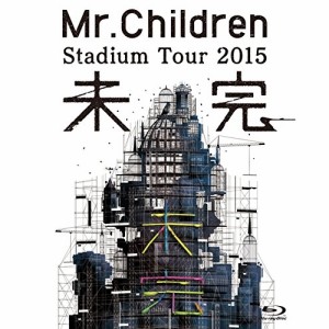 BD/Mr.Children/Mr.Children Stadium Tour 2015 未完(Blu-ray)