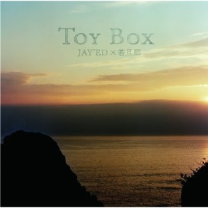 CD / JAY'ED×若旦那 / Toy box