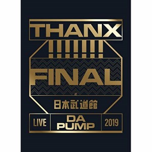 DVD/DA PUMP/LIVE DA PUMP 2019 THANX!!!!!!! FINAL at 日本武道館 (2DVD+2CD(スマプラ対応)) (初回生産限定盤)
