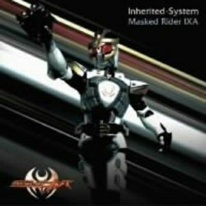 CD/Masked Rider IXA/Inherited-System (CD+DVD)