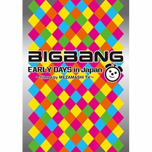 DVD/BIGBANG/BIGBANG EARLY DAYS in Japan 〜filmed by MEZAMASHI TV〜