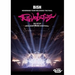 DVD/BiSH/BiSH NEVERMiND TOUR RELOADED THE FiNAL ”REVOLUTiONS”