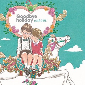 CD/Goodbye holiday/with YOU (CD+DVD)