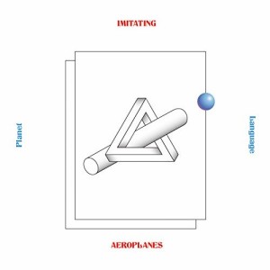 CD / イミテーティング・エアロプレーンズ / プラネット・ランゲージ (解説付)