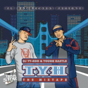 CD / YOUNG HASTLE & DJ TY-KOH / TYH・ザ・ミックステープ
