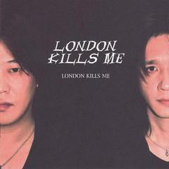 送料無料有/[CDA]/LONDON KILLS ME/LONDON KILLS ME/DAKBRCDS-8036