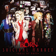 送料無料有/[CD]/BORN/SUICIDAL MARKET〜Doze of Hope〜 [DVD付初回限定盤 B]/DAKPSIM-30048