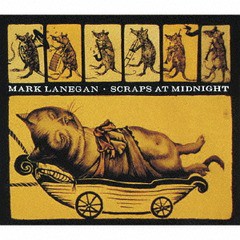 [CD]/マーク・ラネガン/スクラップス・アット・ミッドナイト [完全限定生産]/OTCD-9022