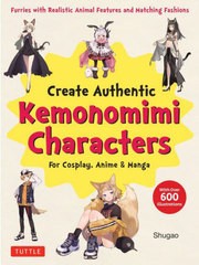 [書籍のメール便同梱は2冊まで]送料無料有/[書籍]/Create Authentic Kemonomimi Characters For CosplayAnime & Manga Furries with Real