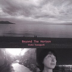 [CD]/Shoko Kawaguchi/Beyond The Horizon/FWFW-4