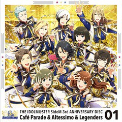 [CD]/Cafe Parade、Altessimo、Legenders/ゲーム『アイドルマスター SideM』THE IDOLM＠STER SideM 3rd ANNIVERSARY DISC 01/