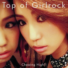 送料無料有/[CD]/ChewingHigh!!/"Top of Girlrock" [CD+DVD]/RSRC-2D