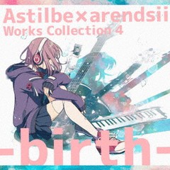 送料無料有/[CD]/Astilbe×arendsii/Astilbe×arendsii WorksCollection 4-birth-/GRFR-74