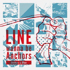 [CD]/LINE wanna be Anchors/Anchors Is Mine/4ON6-2