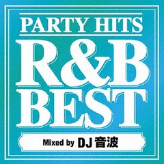 [CD]/オムニバス/PARTY HITS R&B BEST Mixed by DJ 音波/GRVY-127