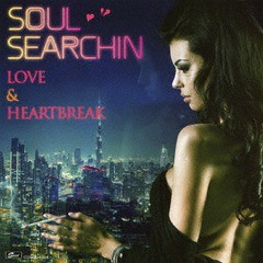 送料無料有/[CD]/オムニバス/SOUL SEARCHIN'〜LOVE & HEARTBREAK SELECTED BY MASAHARU YOSHIOKA/CDSOL-1804