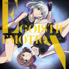 [CD]/TRIGGER [イジー (CV.小松未可子)&トーコ (CV.安済知佳)]/TVアニメ「タブー・タトゥー」エンディングテーマ: EGOISTIC E