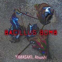 送料無料有/[CD]/山崎 篤&グレイトフルゼット/BCILLUS BOMB/DAKLBCD-6