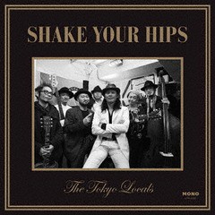 送料無料有/[CD]/Shake Your Hips/The Tokyo Locals/LPR-2