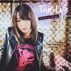 [CD]/Lily's Blow/This Life [通常盤]/JBCZ-6073