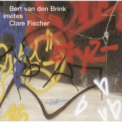 [CD]/ベルト・ファン・デン・ブリンク、クレア・フィッシャー/ベルト・ファン・デン・ブリンク・インヴァイツ・クレア・フィッシャー [完