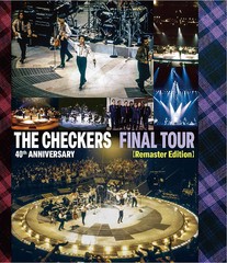 送料無料有/[Blu-ray]/チェッカーズ/THE CHECKERS 40th ANNIVERSARY FINAL TOUR [Remaster Edition]/PCXP-51020