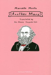 [書籍]/アナザー・マルクス/マルチェロ・ムスト/著 江原慶/訳 結城剛志/訳/NEOBK-2306019