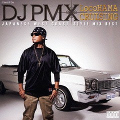 送料無料有/[CD]/DJ PMX/LocoHAMA CRUISING JAPANESE WEST COAST STYLE MIX BEST/VICL-64428