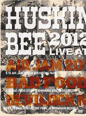 送料無料有/[DVD]/HUSKING BEE/HUSKING BEE 2012 LIVE at AIR JAM 2012 BAD FOOD STUFF DEVILOCK NIGHT THE FINAL/TFBQ-18137