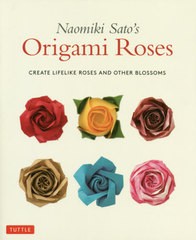 [書籍のゆうメール同梱は2冊まで]/[書籍]/Naomiki Sato’s Origami Roses CREATE LIFELIKE ROSES AND OTHER BLOSSOMS/NaomikiSato/〔著〕