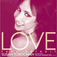 送料無料有/[CD]/スーザン・トボックマン with クリフ・モネア・トリオ/LOVE FROM DETROIT/TYR-1079