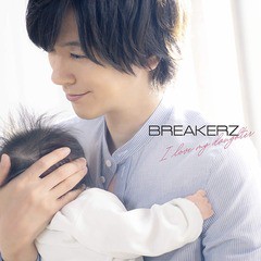 [CD]/BREAKERZ/I love my daughter [通常盤]/ZACL-6053