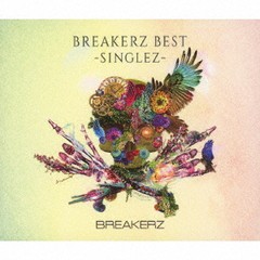[CD]/BREAKERZ/BREAKERZ BEST -SINGLEZ- [2CD+Blu-ray/初回限定盤]/ZACL-9125