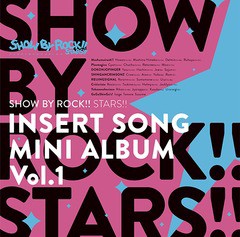 送料無料有/[CD]/SHOW BY ROCK!! STARS!!/TVアニメ「SHOW BY ROCK!! STARS!!」挿入歌ミニアルバム Vol.1/PCCG-1955