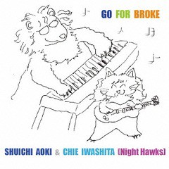 [CD]/SHUICHI AOKI & CHIE IWASHITA (Night Hawks)/GO FOR BROKE/APPLE-1