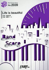 [書籍]/楽譜 Life is beautiful / BiSH ~dTV×FODドラマ「彼氏をローンで買いました」主題歌 (バンドスコアピース2039)/フェアリー/NEOBK