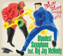 送料無料有/[CD]/BLOODEST SAXOPHONE feat. BIG JAY McNEELY/BLOW BLOW ALL NIGHT LONG/SPACE-6