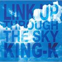 送料無料有/[CDA]/KING-K/LINK UP THROUGH THE SKY/DAKDRCD-41