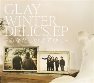 【おまけCL付】新品 WINTERDELICS.EP~あなたといきてゆく~ / GLAY グレイ (SingleCD+DVD)PCCN-29-SK
