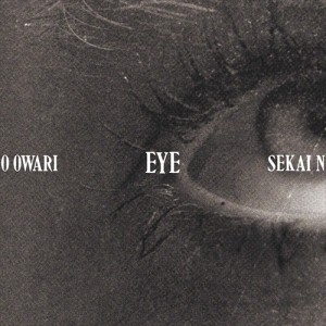 【おまけCL付】新品 Eye (初回限定盤) / SEKAI NO OWARI　セカイ ノ オワリ 【CD+DVD) TFCC86660-SK