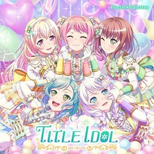 【おまけCL付】【おまけCL付】新品 TITLE IDOL (通常盤) / Pastel*Palettes パステルパレット バンドリ (CD) BRMM10350-SK